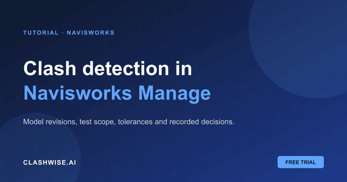 A Practical Guide to Clash Detection in Navisworks Manage